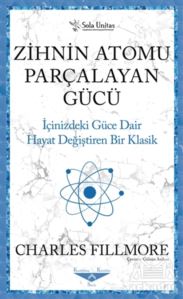 Zihnin Atomu Parçalayan Gücü