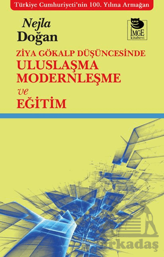 Ziya Gökalp Düşüncesinde Uluslaşma Modernleşme Ve Eğitim