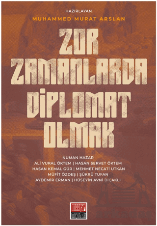 Zor Zamanlarda Diplomat Olmak