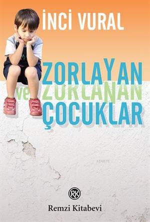 Zorlayan Ve Zorlanan Çocuklar