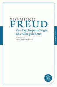 Zur Psychopathologie Des Alltagslebens